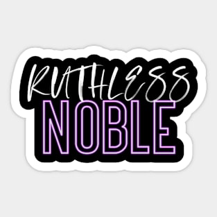 Ruthless Noble Sticker